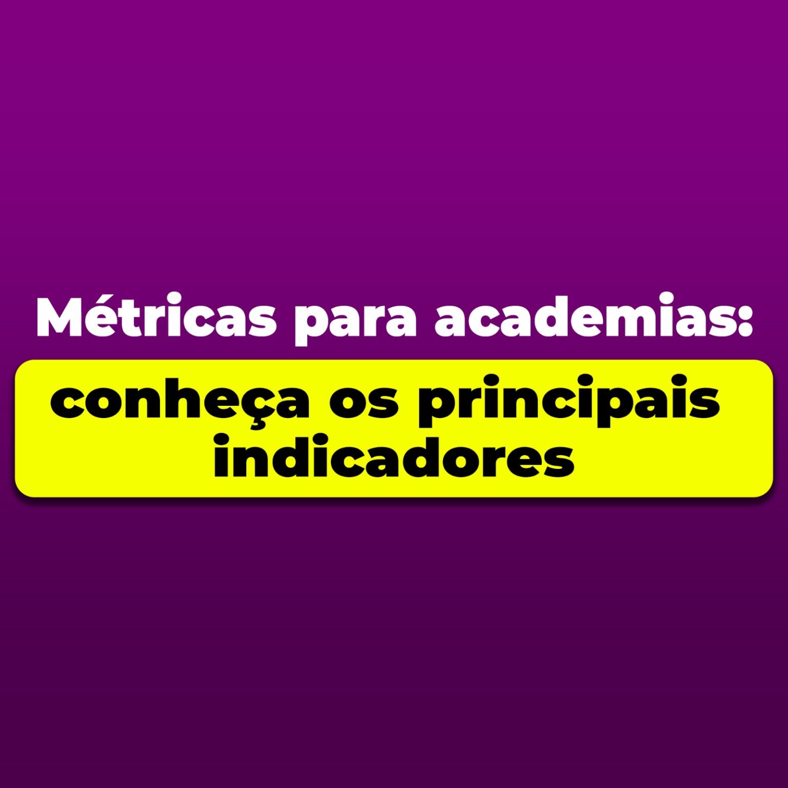 Métricas para academias conheça os principais indicadores